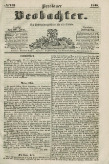 Breslauer Beobachter. Ein Unterhaltungs-Blatt für alle Stände. Jg.14, № 103 (27 Juni 1848)