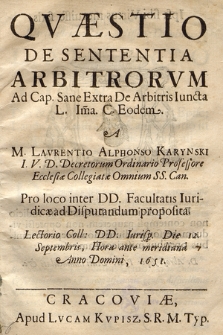 Qvæstio De Sententia Arbitrorvm : Ad Cap. Sane Extra De Arbitris Iuncta L. 1ma. C. Eodem
