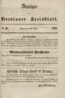 Anzeiger zum Breslauer Kreisblatt. 1858, № 15 (10 April)