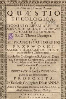 Quæstio Theologica, De Dominio Liberi Arbitrii, Supra Suos Actus, Et Bonitate Ac Malitia Eorundem