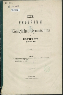 XXX. Programm des Königlichen Gymnasiums zu Ostrowo : Michaelis 1875