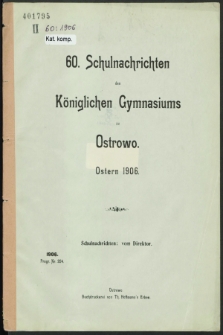 60. Schulnachrichten des Königlichen Gymnasiums zu Ostrowo : Ostern 1906