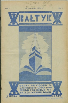 Bałtyk : dwutygodnik, poświęcony zagadnieniom handlu morskiego, polskiego wybrzeża i wielkiej Gdyni. R.1, nr 1 (18 czerwca 1936)