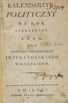 Kalendarzyk Polityczny na Rok Przestępny 1820 dla Wydziału Uniwersytetu Imperatorskiego Wileńskiego