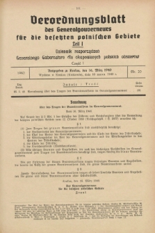 Verordnungsblatt des Generalgouverneurs für die besetzten polnischen Gebiete = Dziennik Rozporządzeń Generalnego Gubernatora dla okupowanych polskich obszarów. 1940, Teil = Cz.1, Nr. 20 (16 März)