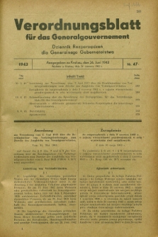 Verordnungsblatt für das Generalgouvernement = Dziennik Rozporządzeń dla Generalnego Gubernatorstwa. 1943, Nr. 47 (26 Juni)