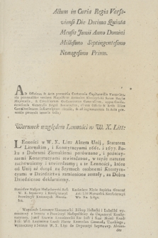 Actum in Curia Regia Varsaviensi Die Decima Quinta Mensis Junii Anno Domini Millesimo Septingentesimo Nonagesimo Primo [...] : [Inc.:] Warunek względem Lenności w W. X. Litt: