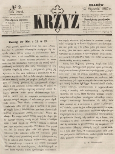 Krzyż : pismo czasowe, religijne, katolickie zawierające: wykłady ewanielii niedzielnych, świątecznych, przygodnych, wykłady prawd wiary, opisy zakonów i zakonodawców, opisy miejsc świętych, krajowych i zagranicznych, tudzież niektóre wiadomości bieżące religijne. R.3 (1867), nr 2