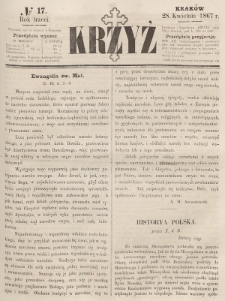 Krzyż : pismo czasowe, religijne, katolickie zawierające: wykłady ewanielii niedzielnych, świątecznych, przygodnych, wykłady prawd wiary, opisy zakonów i zakonodawców, opisy miejsc świętych, krajowych i zagranicznych, tudzież niektóre wiadomości bieżące religijne. R.3 (1867), nr 17