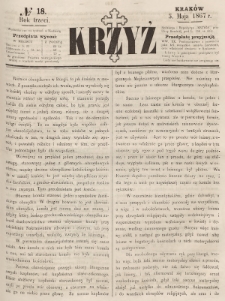 Krzyż : pismo czasowe, religijne, katolickie zawierające: wykłady ewanielii niedzielnych, świątecznych, przygodnych, wykłady prawd wiary, opisy zakonów i zakonodawców, opisy miejsc świętych, krajowych i zagranicznych, tudzież niektóre wiadomości bieżące religijne. R.3 (1867), nr 18