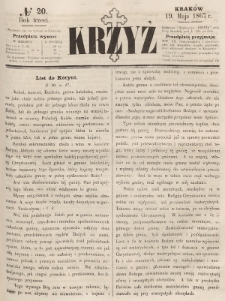 Krzyż : pismo czasowe, religijne, katolickie zawierające: wykłady ewanielii niedzielnych, świątecznych, przygodnych, wykłady prawd wiary, opisy zakonów i zakonodawców, opisy miejsc świętych, krajowych i zagranicznych, tudzież niektóre wiadomości bieżące religijne. R.3 (1867), nr 20