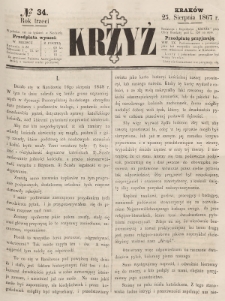 Krzyż : pismo czasowe, religijne, katolickie zawierające: wykłady ewanielii niedzielnych, świątecznych, przygodnych, wykłady prawd wiary, opisy zakonów i zakonodawców, opisy miejsc świętych, krajowych i zagranicznych, tudzież niektóre wiadomości bieżące religijne. R.3 (1867), nr 34