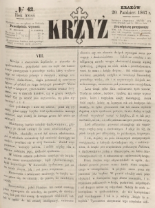 Krzyż : pismo czasowe, religijne, katolickie zawierające: wykłady ewanielii niedzielnych, świątecznych, przygodnych, wykłady prawd wiary, opisy zakonów i zakonodawców, opisy miejsc świętych, krajowych i zagranicznych, tudzież niektóre wiadomości bieżące religijne. R.3 (1867), nr 42