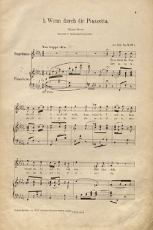 Aus Italien : drei Lieder für eine Singstimme mit Begleitung des Pianoforte : op. 13 : A. für hohe Stimme. Nr. 1, „Wenn durch die Piazetta”