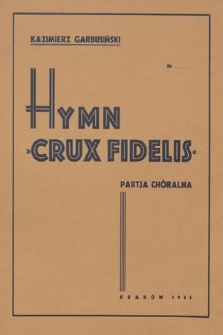 Hymn Crux fidelis : na sola, chóry i orkiestrę