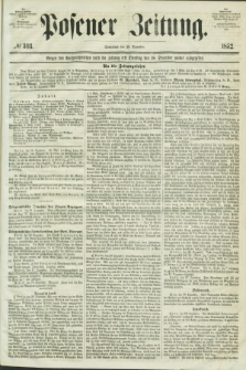 Posener Zeitung. 1852, № 303 (25 Dezember)