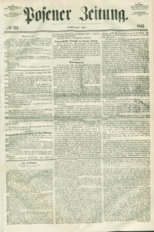 Posener Zeitung. 1853, № 129 (7 Juni) + dod.