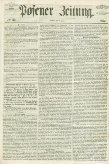 Posener Zeitung. 1854, № 142 (21 Juni)