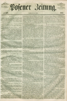 Posener Zeitung. 1854, № 249 (24 Oktober) + dod.