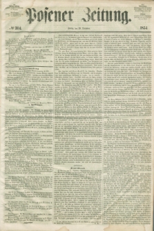 Posener Zeitung. 1854, № 304 (29 Dezember)
