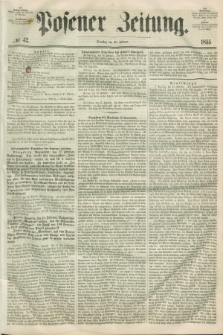 Posener Zeitung. 1855, № 42 (20 Februar) + dod.
