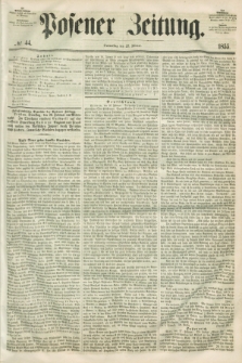 Posener Zeitung. 1855, № 44 (22 Februar)