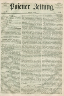 Posener Zeitung. 1855, № 85 (13 April) + dod.