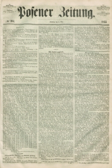 Posener Zeitung. 1855, № 104 (6 Mai) + dod.