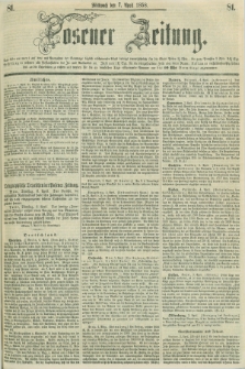 Posener Zeitung. 1858, [№] 81 (7 April) + dod.