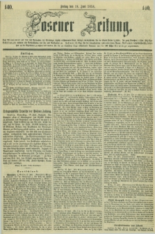Posener Zeitung. 1858, [№] 140 (18 Juni) + dod.