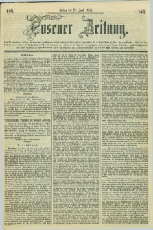 Posener Zeitung. 1858, [№] 146 (25 Juni) + dod.