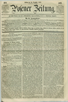 Posener Zeitung. 1858, [№] 302 (24 Dezember) + dod.