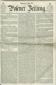 Posener Zeitung. 1860, [№] 61 (12 März) + dod.