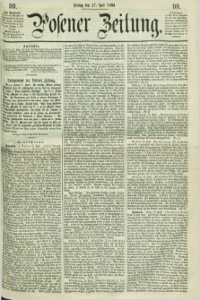 Posener Zeitung. 1860, [№] 99 (27 April) + dod.