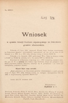 [Kadencja IX, sesja I, al. 524] Alegata do Sprawozdań Stenograficznych z Pierwszej Sesyi Dziewiątego Peryodu Sejmu Krajowego Królestwa Galicyi i Lodomeryi z Wielkiem Księstwem Krakowskiem z roku 1909/1910. Alegat 524