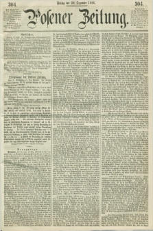 Posener Zeitung. 1860, [№] 304 (28 Dezember) + dod.