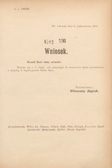 [Kadencja IX, sesja I, al. 536] Alegata do Sprawozdań Stenograficznych z Pierwszej Sesyi Dziewiątego Peryodu Sejmu Krajowego Królestwa Galicyi i Lodomeryi z Wielkiem Księstwem Krakowskiem z roku 1909/1910. Alegat 536