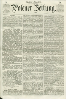 Posener Zeitung. 1861, [№] 31 (6 Februar) + dod.