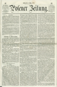 Posener Zeitung. 1861, [№] 57 (8 März) + dod.