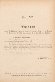 [Kadencja IX, sesja I, al. 547] Alegata do Sprawozdań Stenograficznych z Pierwszej Sesyi Dziewiątego Peryodu Sejmu Krajowego Królestwa Galicyi i Lodomeryi z Wielkiem Księstwem Krakowskiem z roku 1909/1910. Alegat 547