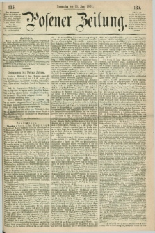 Posener Zeitung. 1861, [№] 135 (13 Juni) + dod.