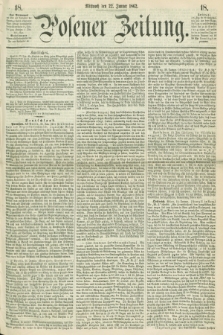 Posener Zeitung. 1862, [№] 18 (22 Januar) + dod.