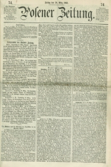 Posener Zeitung. 1862, [№] 74 (28 März)
