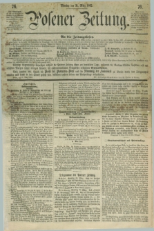 Posener Zeitung. 1862, [№] 76 (31 März) + dod.