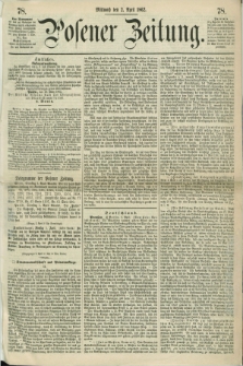 Posener Zeitung. 1862, [№] 78 (2 April) + dod.