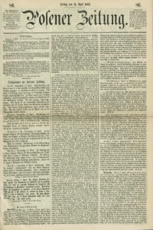 Posener Zeitung. 1862, [№] 86 (11 April) + dod.