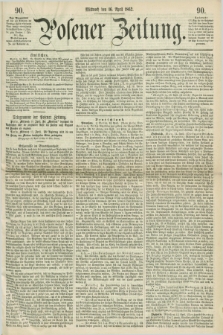 Posener Zeitung. 1862, [№] 90 (16 April) + dod.