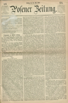 Posener Zeitung. 1862, [№] 124 (30 Mai) + dod.