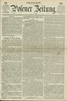 Posener Zeitung. 1862, [№] 132 (10 Juni) + dod.