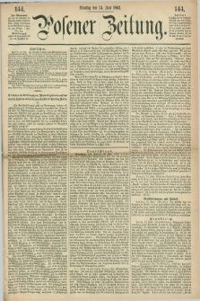 Posener Zeitung. 1862, [№] 144 (24 Juni) + dod.